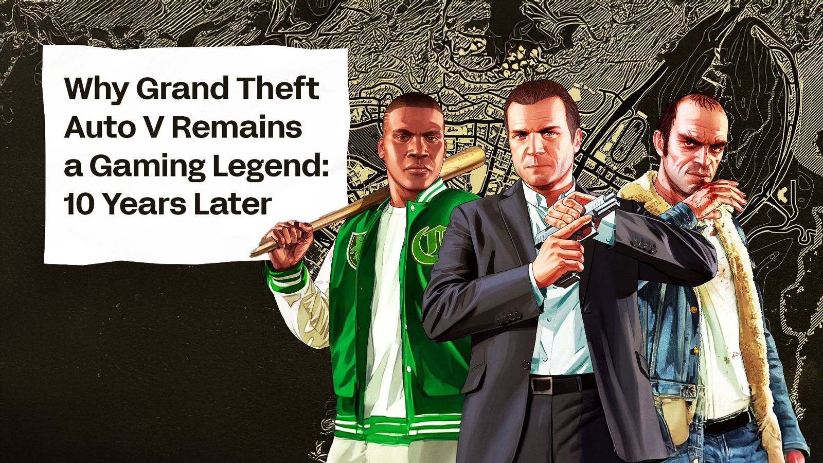 Why Grand Theft Auto V Remains a Gaming Legend: 10 Years Later