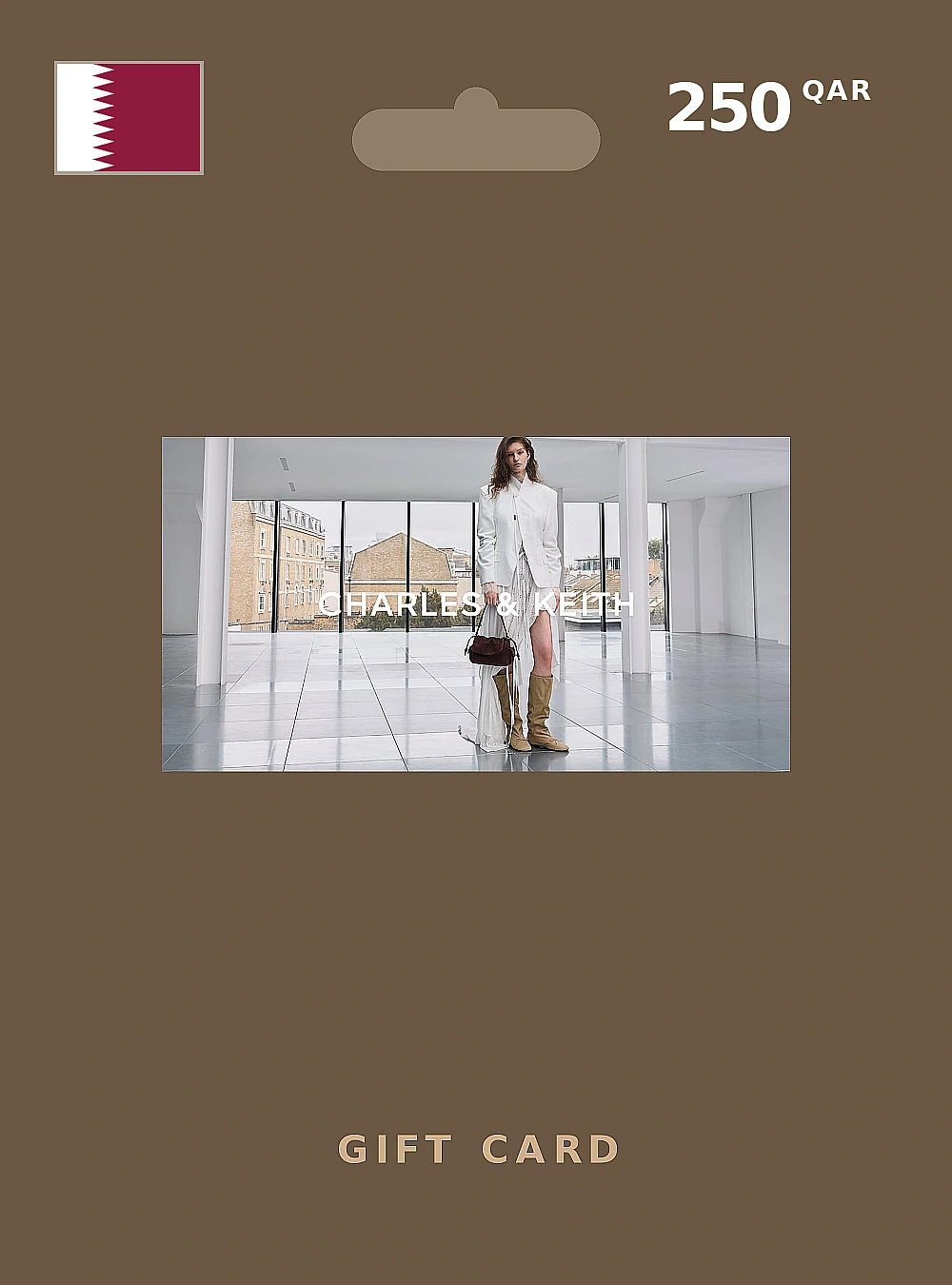 Charles & Keith Gift Card 250 QAR QATAR