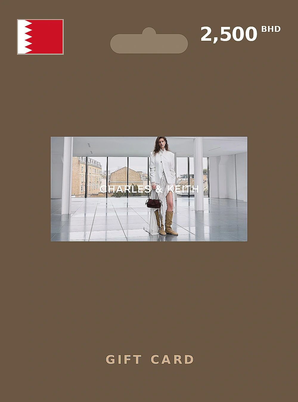 Charles & Keith Gift Card 2500 BHD BAHRAIN