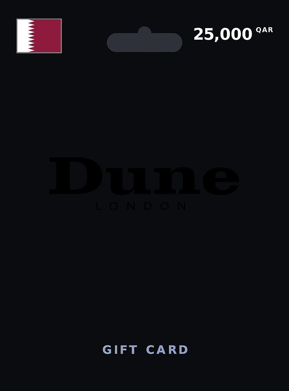 Dune London Gift Card 25000 QAR QATAR