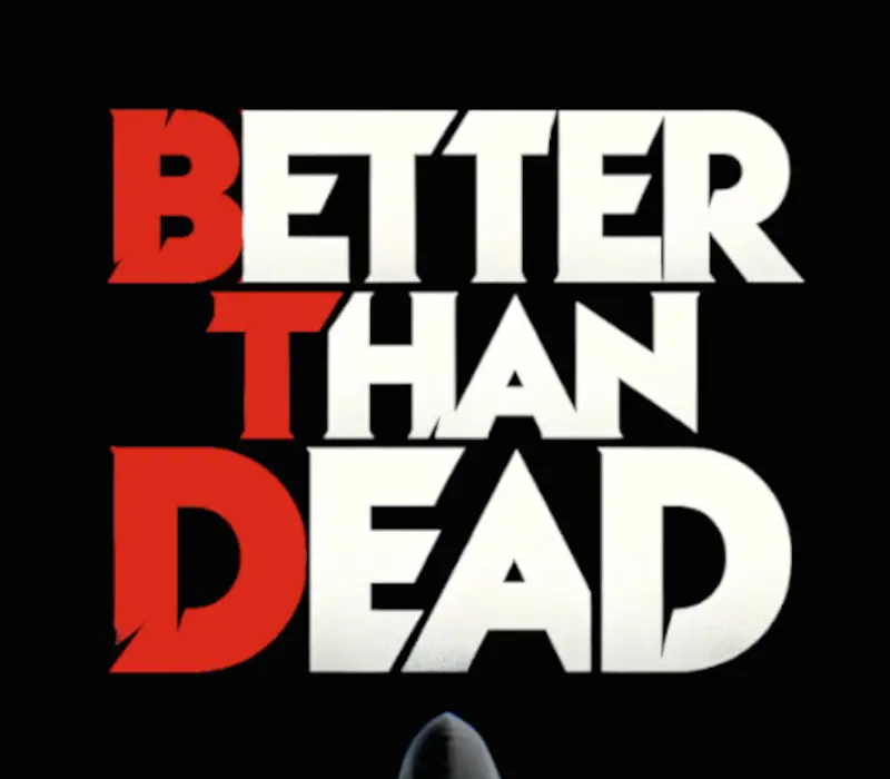 Better Than Dead PC Steam CD Key