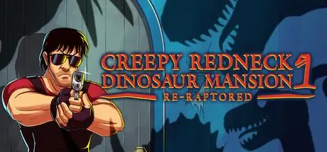 Creepy Redneck Dinosaur Mansion 1 Re-Raptored PC Steam CD Key