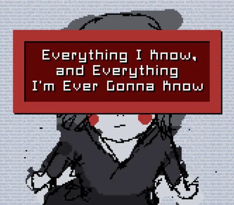 Everything I Know, and Everything I'm Ever Gonna Know PC Steam CD Key