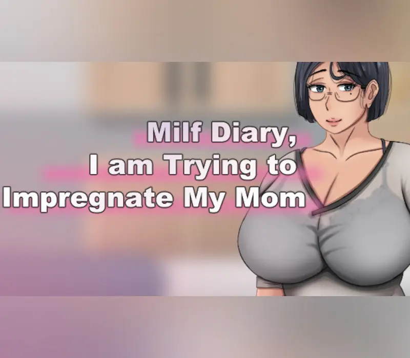 Milf Diary, I am Trying to Impregnate My Mom PC Steam CD Key