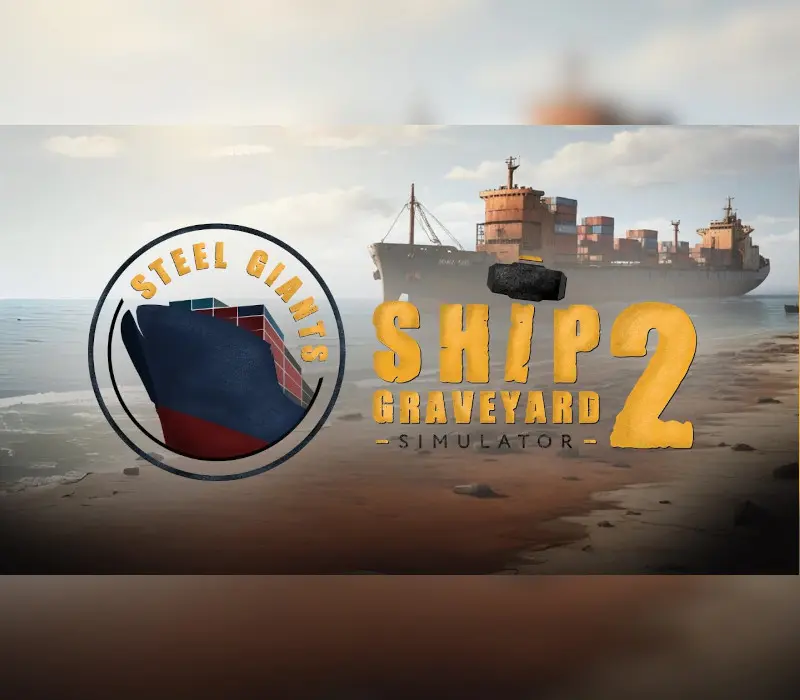 Ship Graveyard Simulator 2 - Steel Giants DLC LATAM PC Steam CD Key