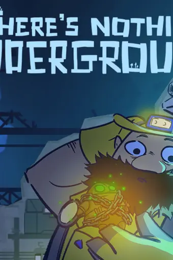 There's Nothing Underground PC Steam CD Key