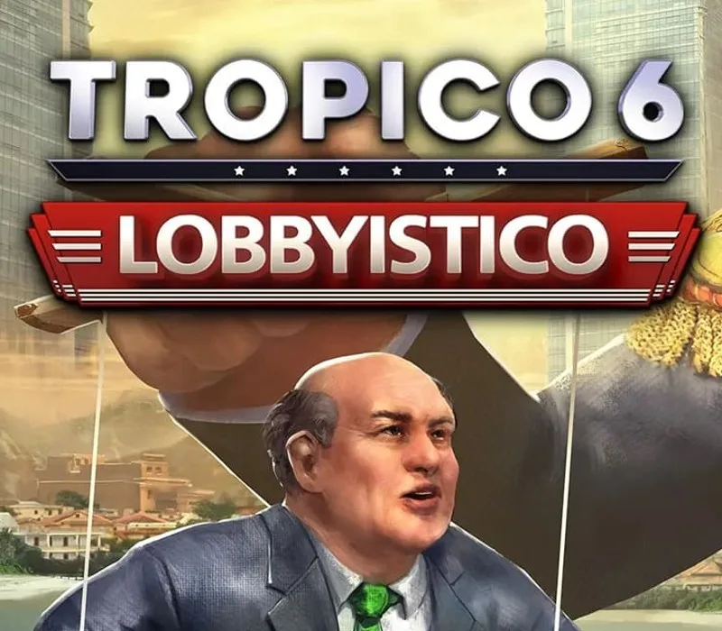 Tropico 6 - Lobbyistico DLC RU/CIS Steam CD Key