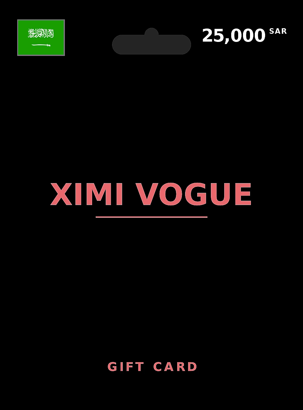 XIMI VOGUE Gift Card 25000 SAR SAUDI ARABIA